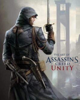 The Art of Assassin's Creed : Unity Hardcover